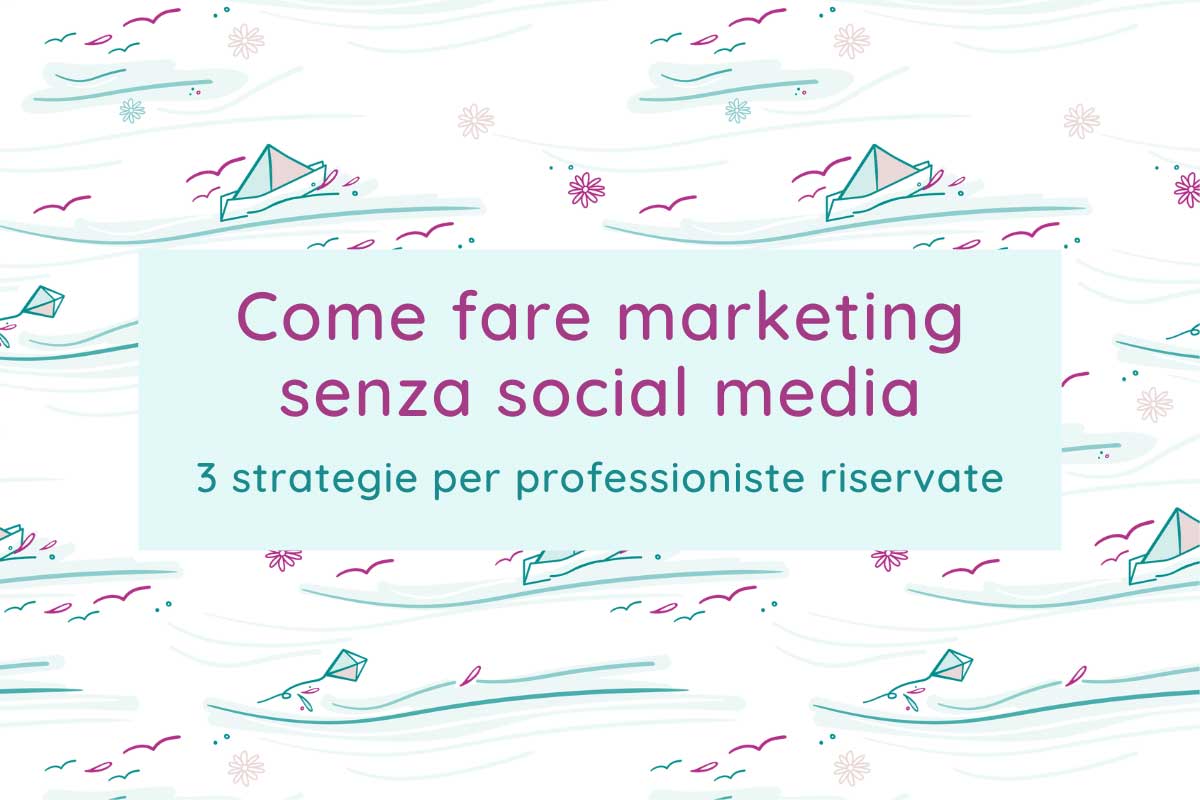 come fare marketing senza social media