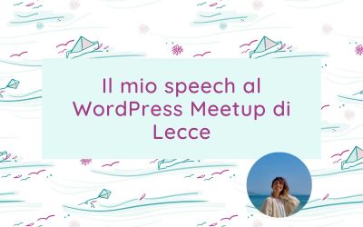 Il mio speech al WordPress Meetup di Lecce: come integrare SEO e campagne ads per lanciare un sito che non può aspettare