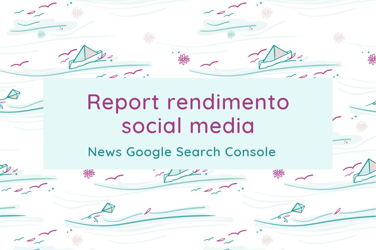 rendimento post social media google search console rendimento post social media google search console
